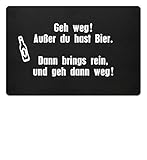 Shirtee GEH WEG ! AUSSER DU HAST BIER - Fußmatte -60x40cm-Schwarz