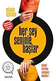 Her Sey Seninle Baslar: Kisisel Kurtulus Savasinizi Baslatin: Kişisel kurtuluş savaşınızı başlatın!