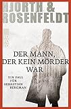 Der Mann, der kein Mörder war: Ein Fall für Sebastian Bergman