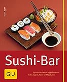 Sushi-Bar: Japanischer Genuss häppchenweise: Sushi, Suppen, Salate und Spießchen